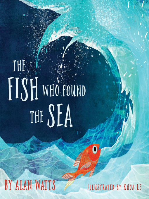 Title details for The Fish Who Found the Sea by Alan Watts - Available